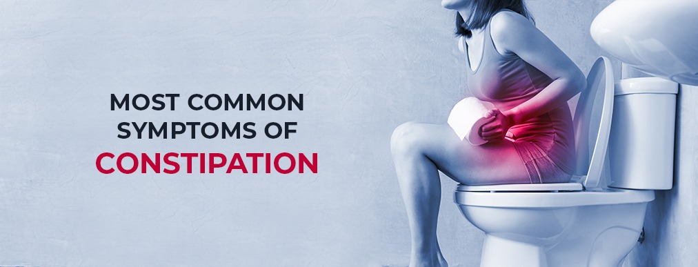 4 Most Common Symptoms of Constipation